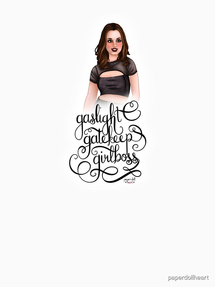 gaslight gatekeep girlboss (faith) by paperdollheart