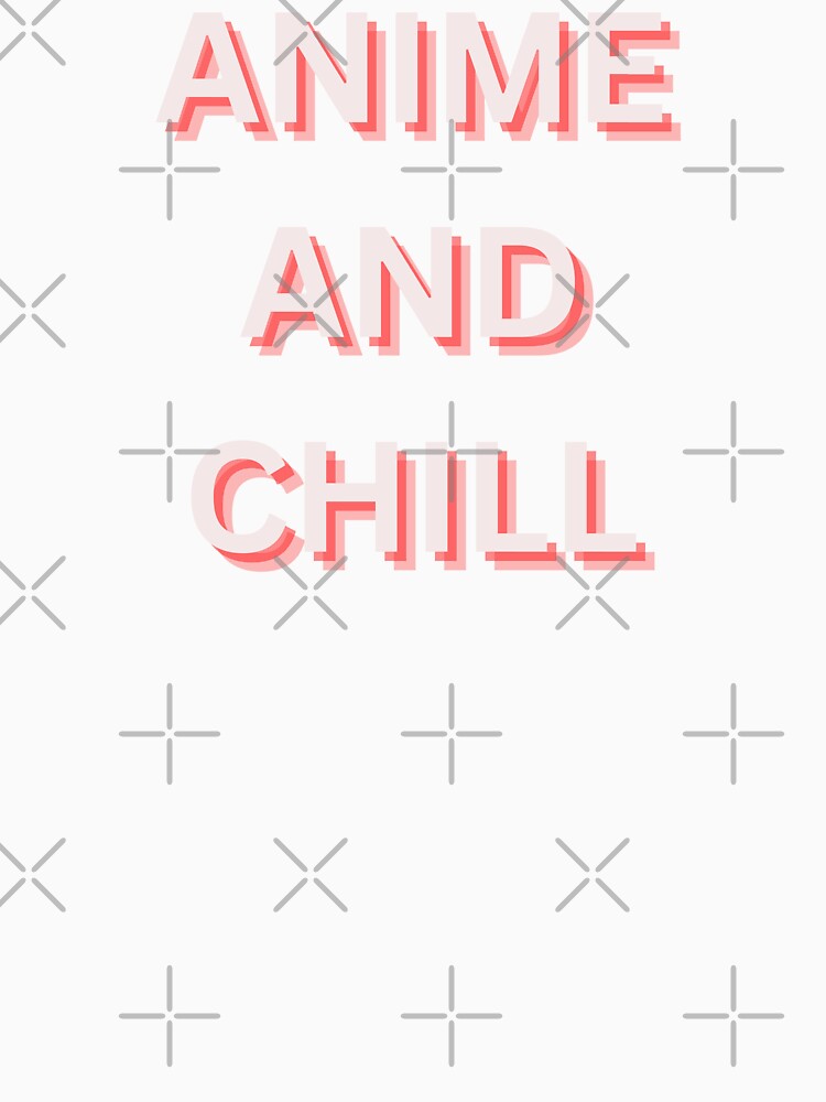 ANIME AND CHILL by ChilledTaho