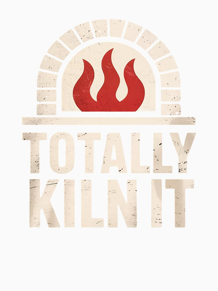 Totally Kiln It Pottery Quote Funny by RuthGAArt
