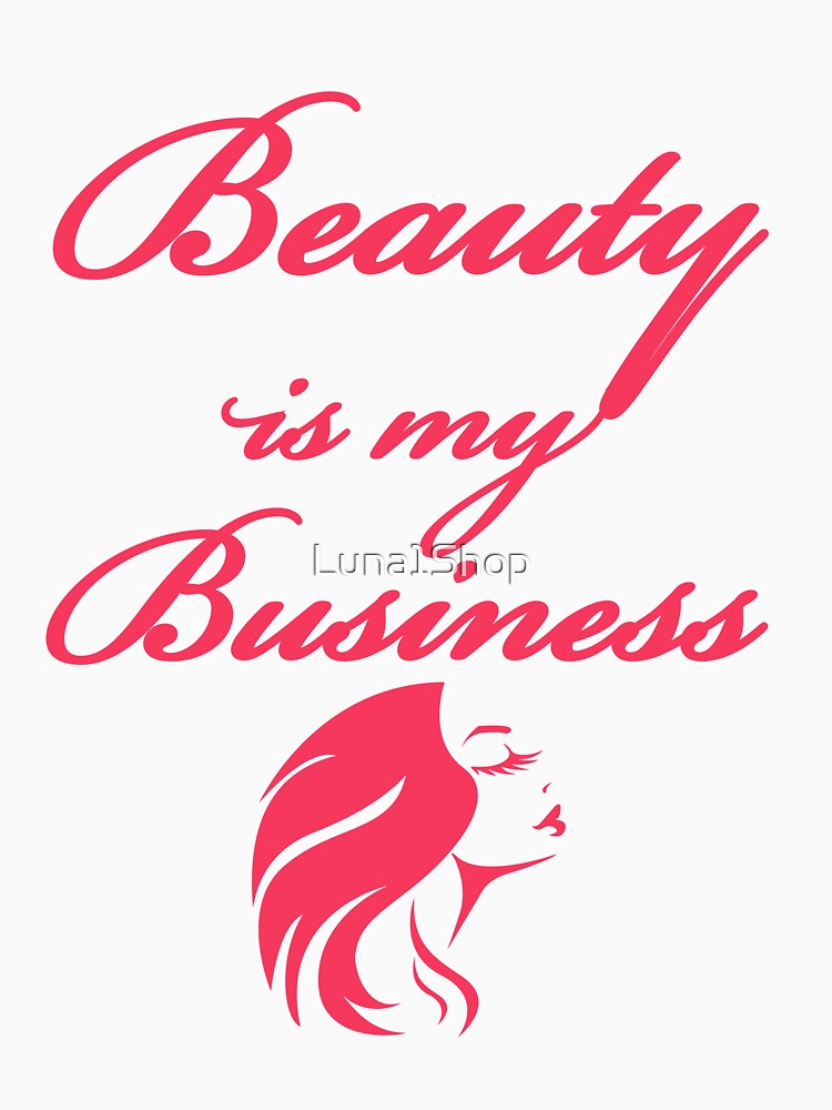 Beauty Is My Business by Luna1Shop