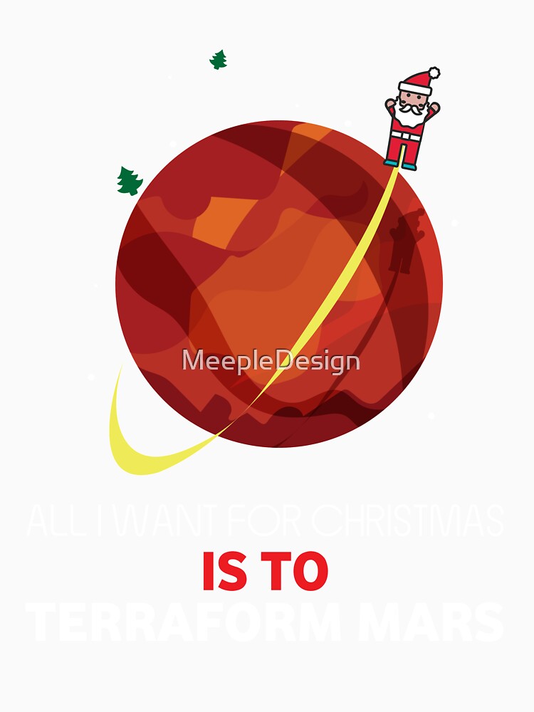 All I Want For Christmas Is To Terraform Mars - Board Games Design - Board Game Art by MeepleDesign