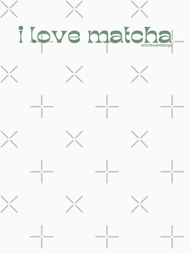 I love matcha, v4 | by @lilsboobthangs by lilsboobthangs