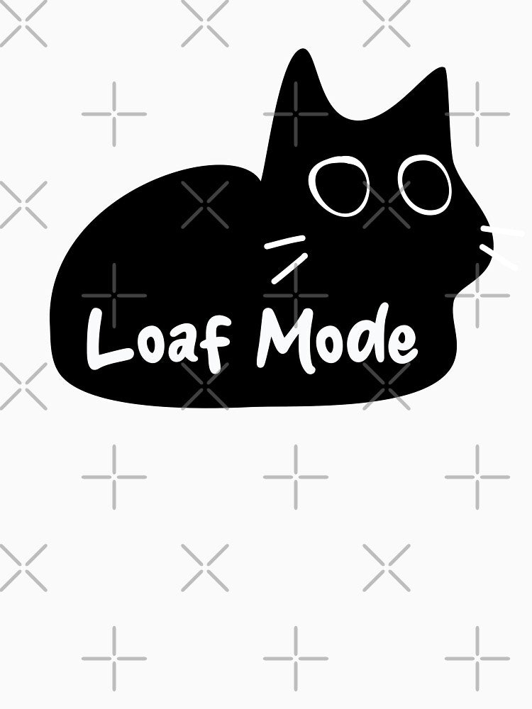 Loaf Mode by olivepopprints