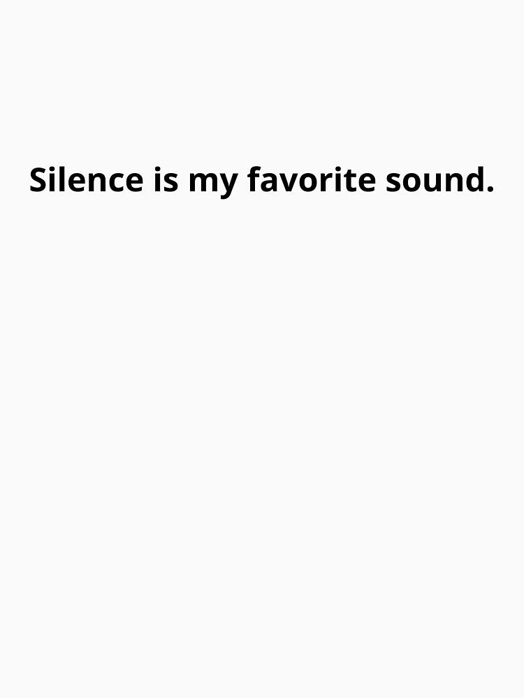 Silence Is My Favorite Sound – Minimalist Calm Introvert Quote by Quiet Comfort Studio