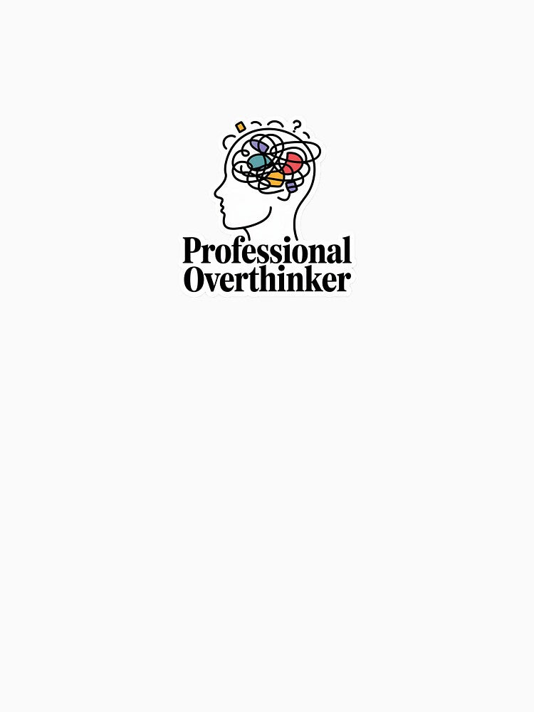 professional overthinker by graphicboyz112