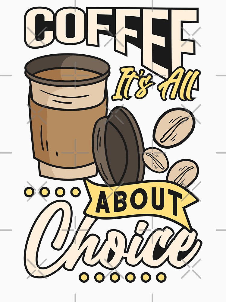 Caffeine Choices Coffee Lover Tee by RuyaFab