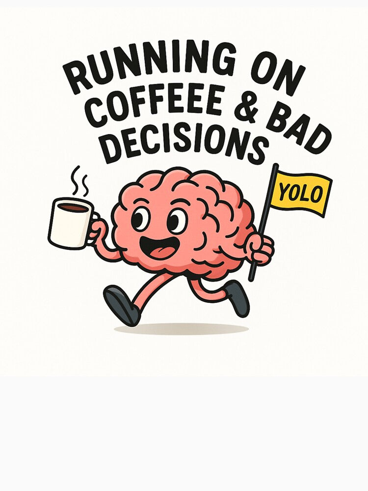 Running on Coffee & Bad Decisions by CyangProduct