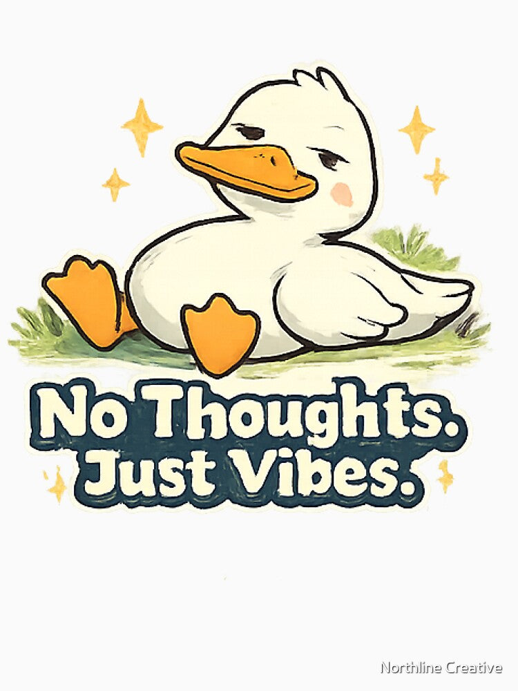 No Thoughts Just Vibes Funny Cute Duck by Northline Creative