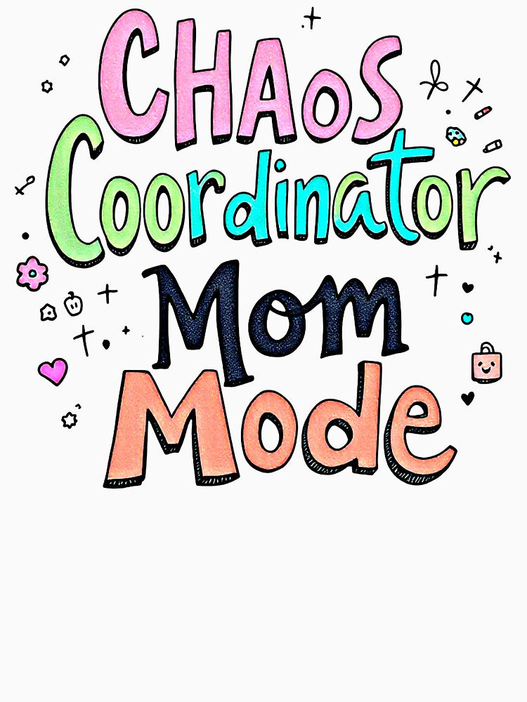 Chaos Coordinator Mom Mode - Cute Motherhood Quote by SholoStudio