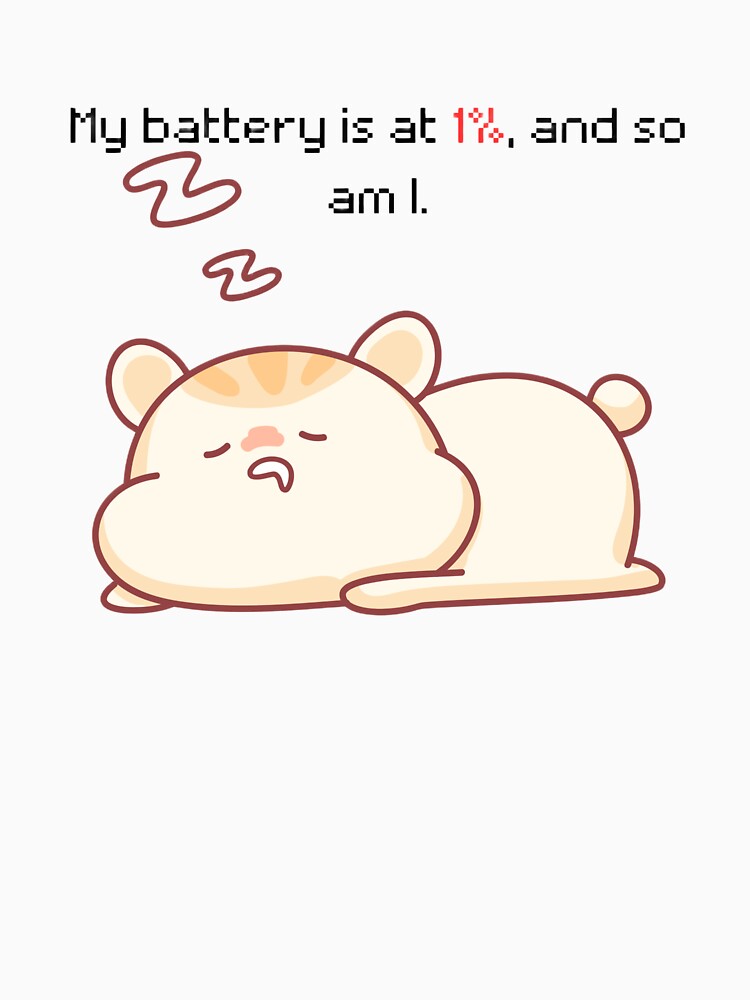My Battery is at 1 Percent and So Am I - Funny Hamster Burnout Quote by Lush Aura Designs