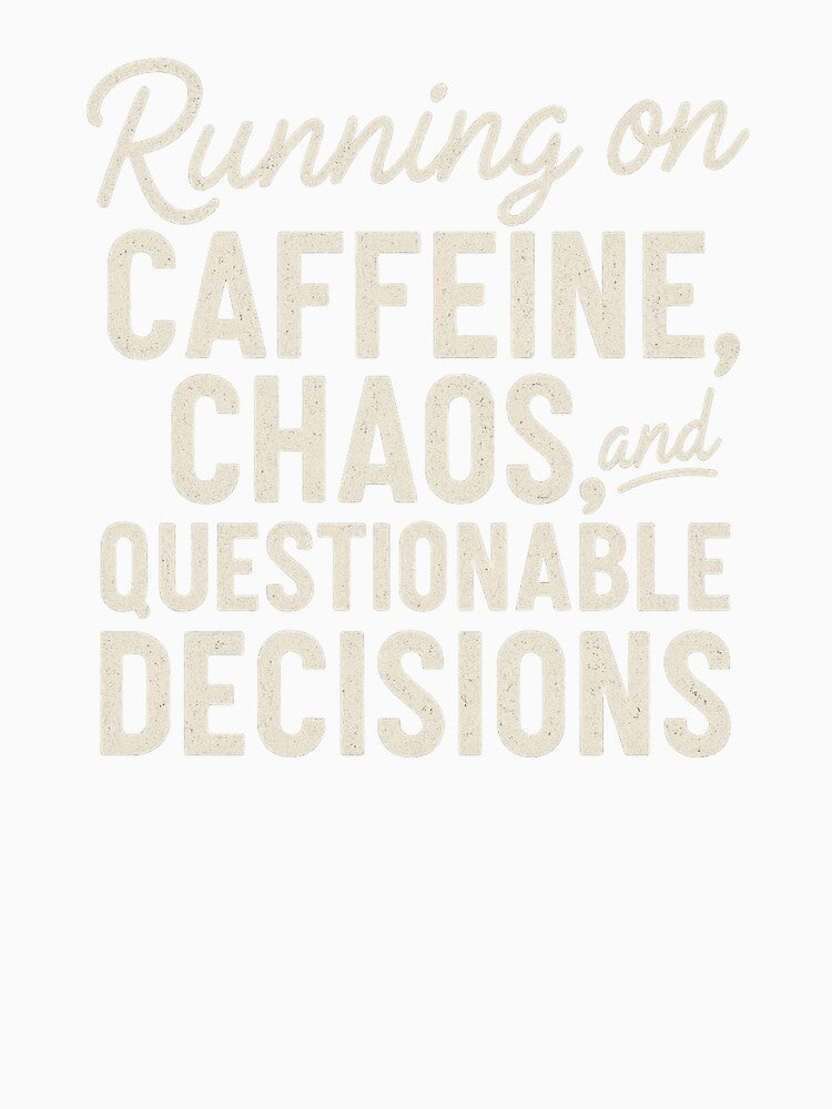 Running on caffeine, chaos, and questionable decisions by WhimWiz