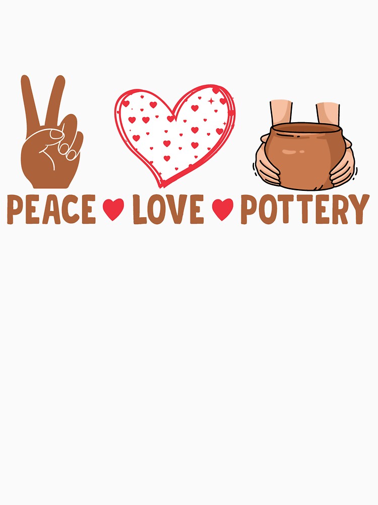Peace Love Pottery - Cute Ceramic Artist Design by Pobru