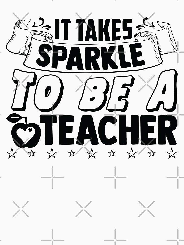 IT TAKES SPARKLE TO BE A TEACHER by SticerOcean