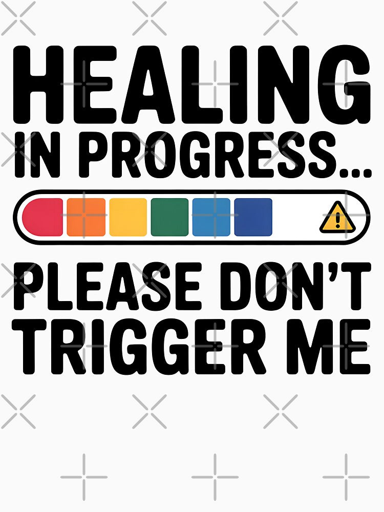 Healing In Progress... Please Don't Trigger Me by CrypticHMystic