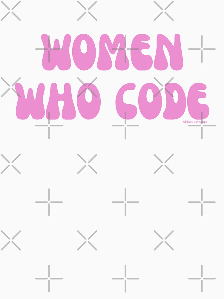 Women who code, women in STEM, v15 | @lilsboobthangs by lilsboobthangs