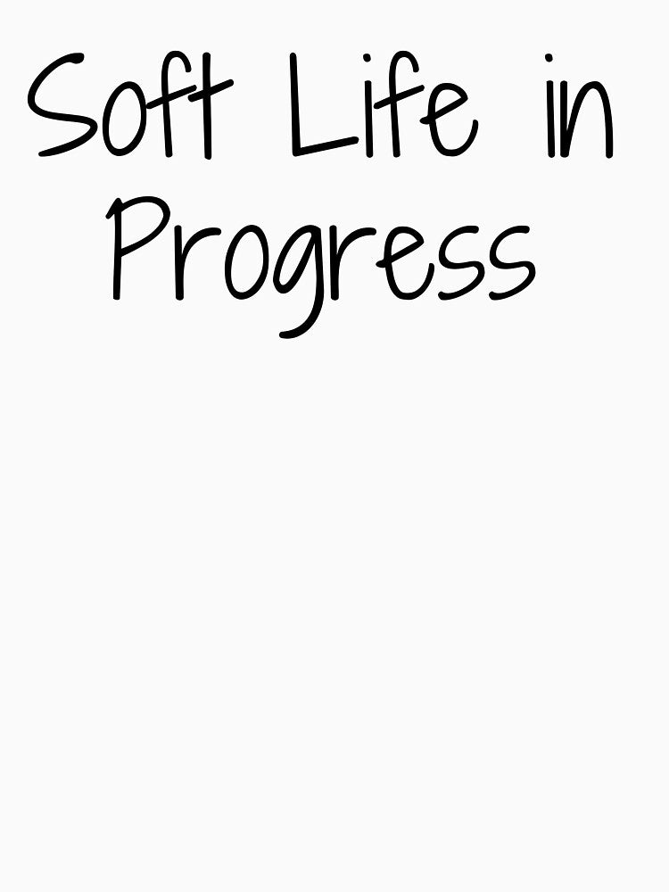 Soft Life in Progress by Ninjacatoff