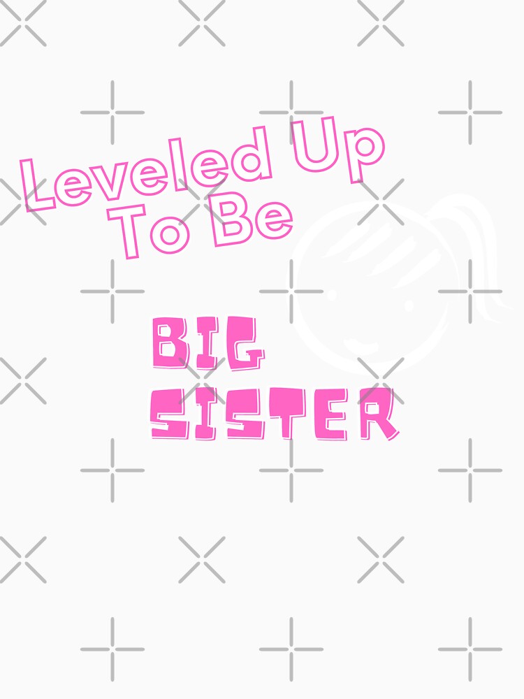 I Leveled Up To Big Sister, Promoted to big Sister shirt, big Sister shirt by miraipa