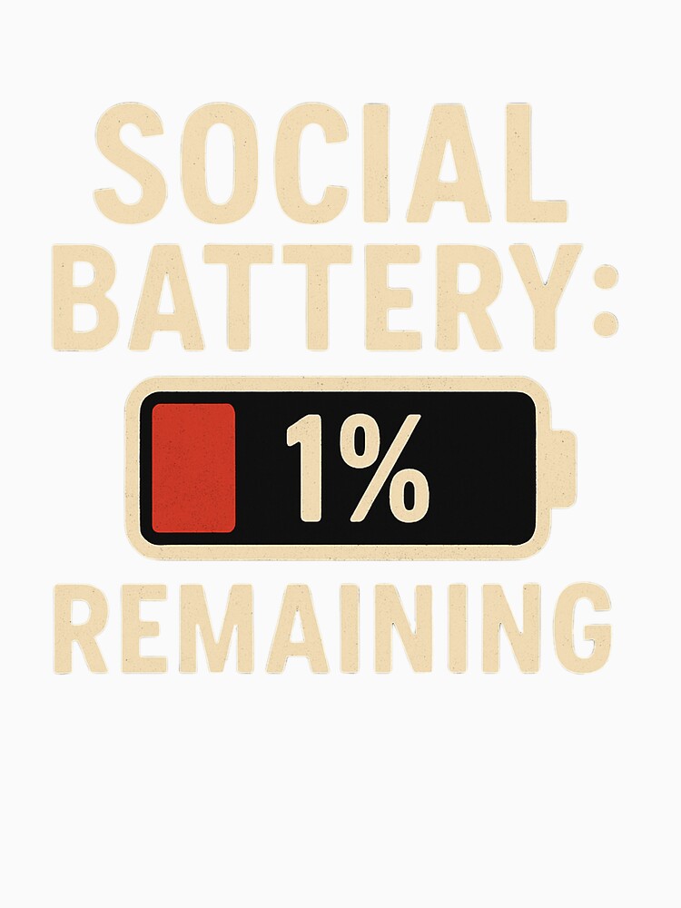 Social Battery 1% Remaining – Funny Introvert Low Energy Quot by Dezarti