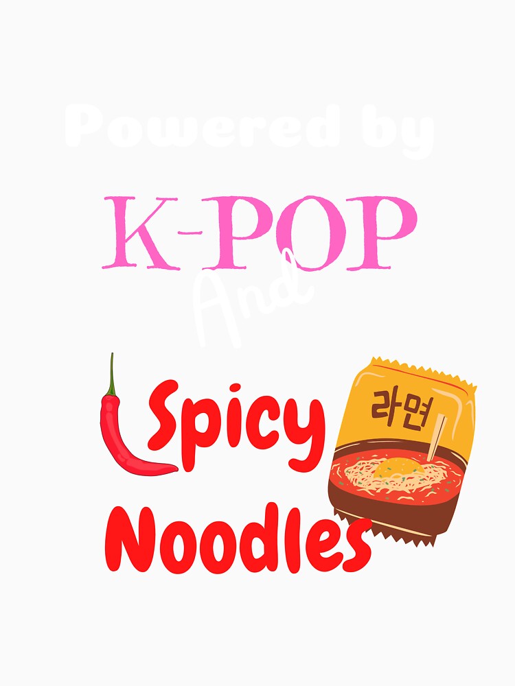 Powered By KPOP And Spicy Noodles by PK-Creations