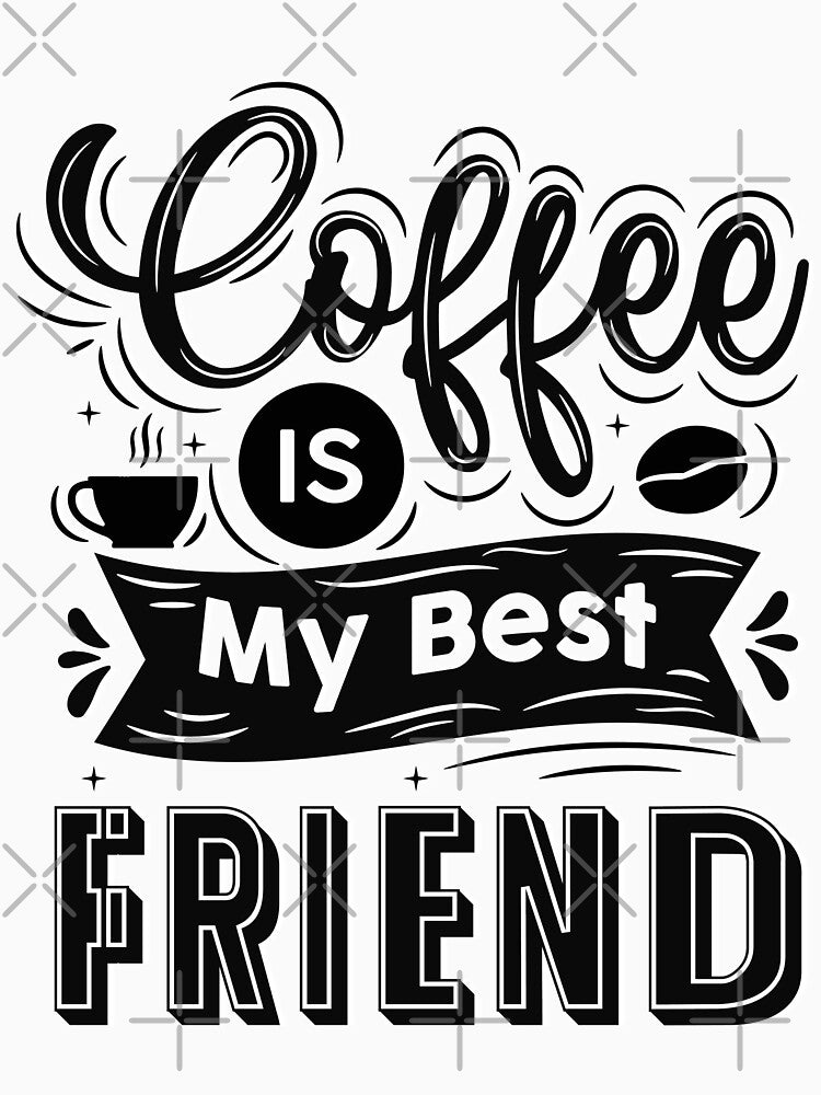 Coffee Is My Best Friend - Black Edition by RoastZeit