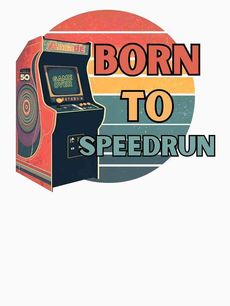 Born to Speedrun – Retro Arcade Machine Gamer Design by PHRASEandSTYLE