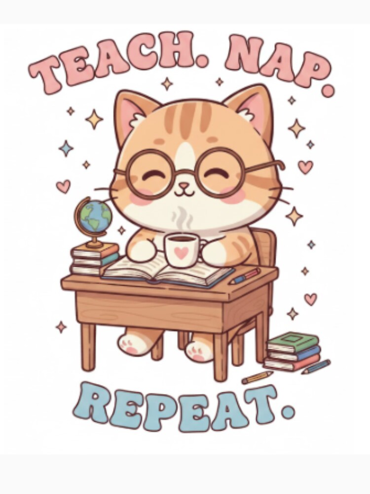 Teach. Nap. Repeat. – Funny Cat Teacher Design | Cute Kawaii Teacher Gift by ArtiVibeAura
