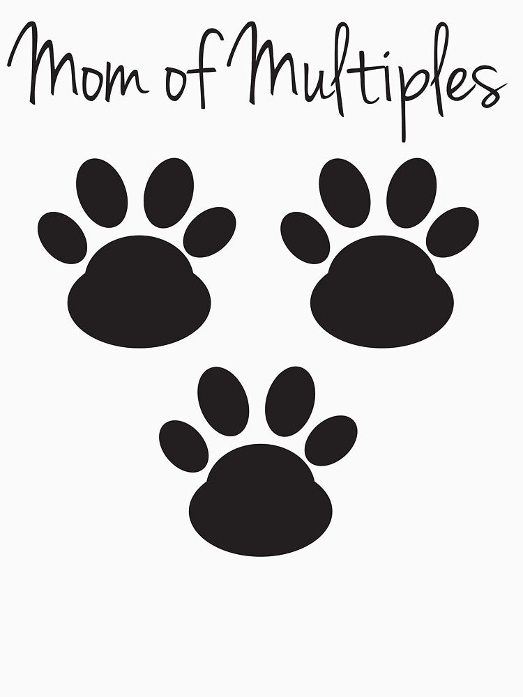 Mom of Multiples, 3 Dog Mom, 3 Cat Mom, Pet lover, Dog lover, Cat lover, Fur Mom by SmokeyRidge