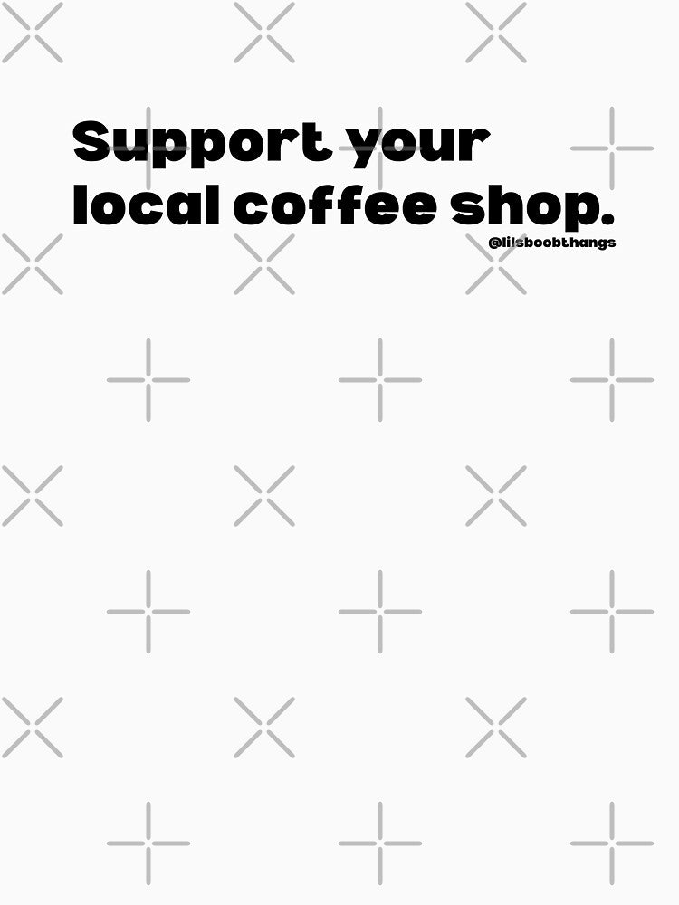 Support your local coffee shop. V1, black | @lilsboobthangs by lilsboobthangs
