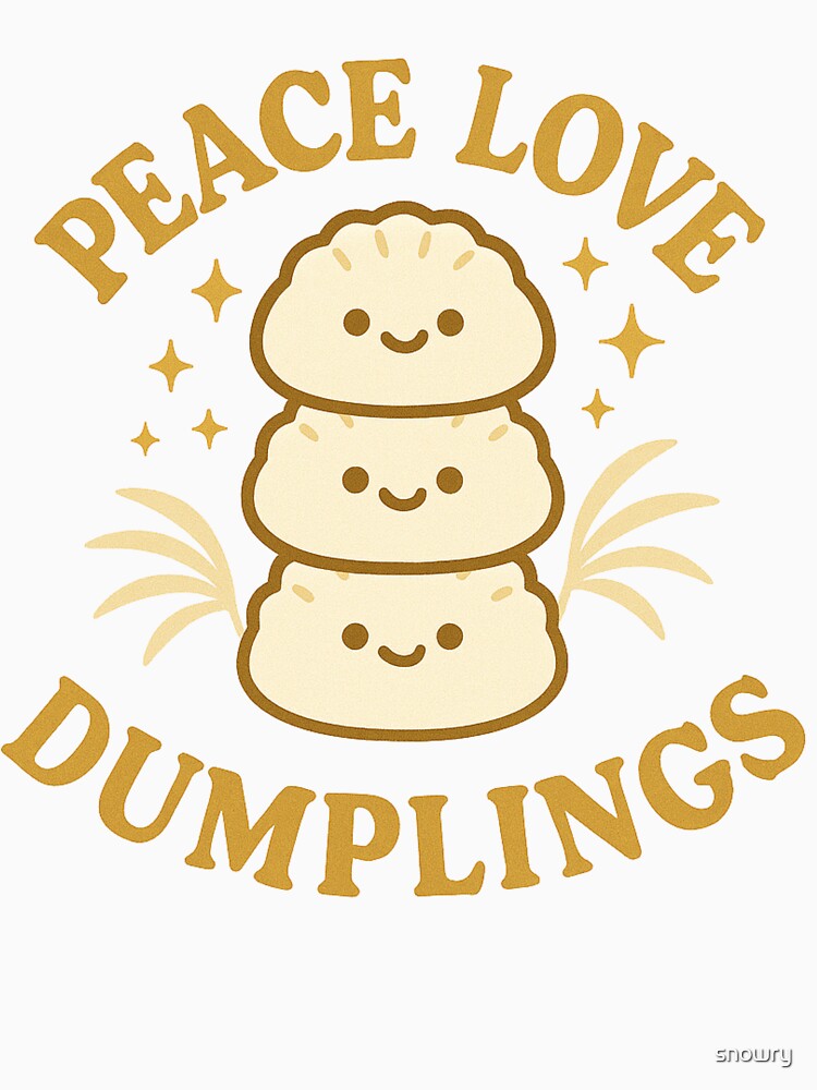 Peace love Dumplings funny Dumplings fan by snowry