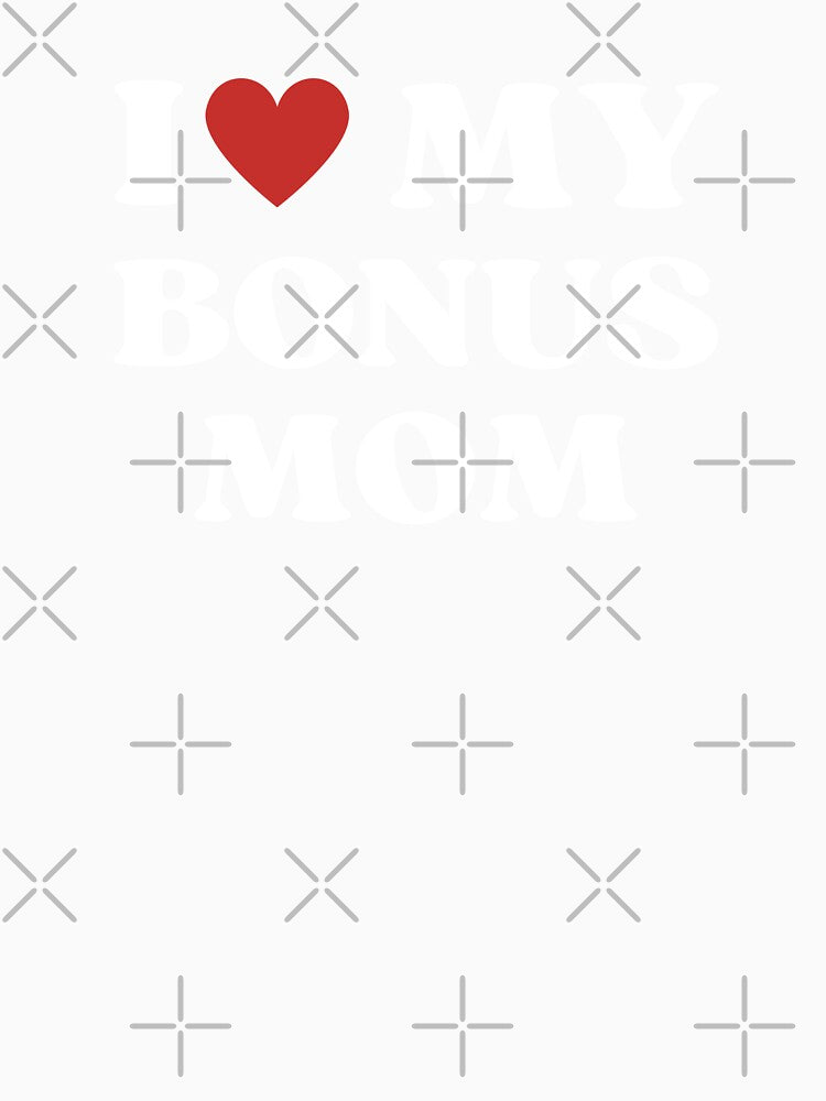 I HEART (LOVE) MY BONUS MOM by appareltolove