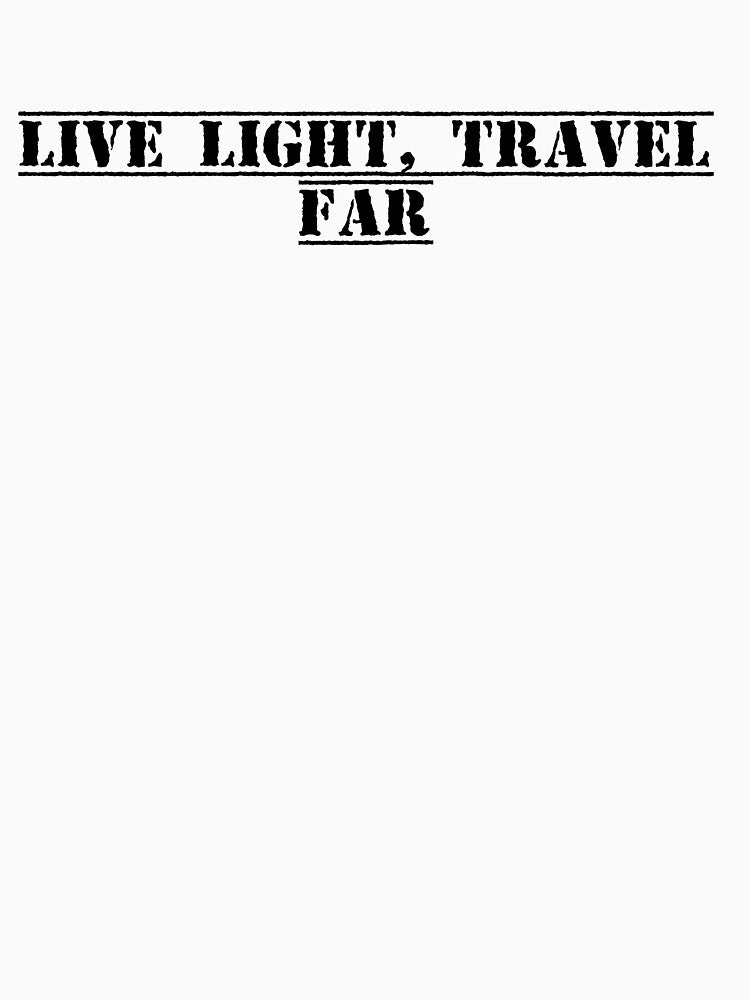 Live Light, Travel Far by Ninjacatoff