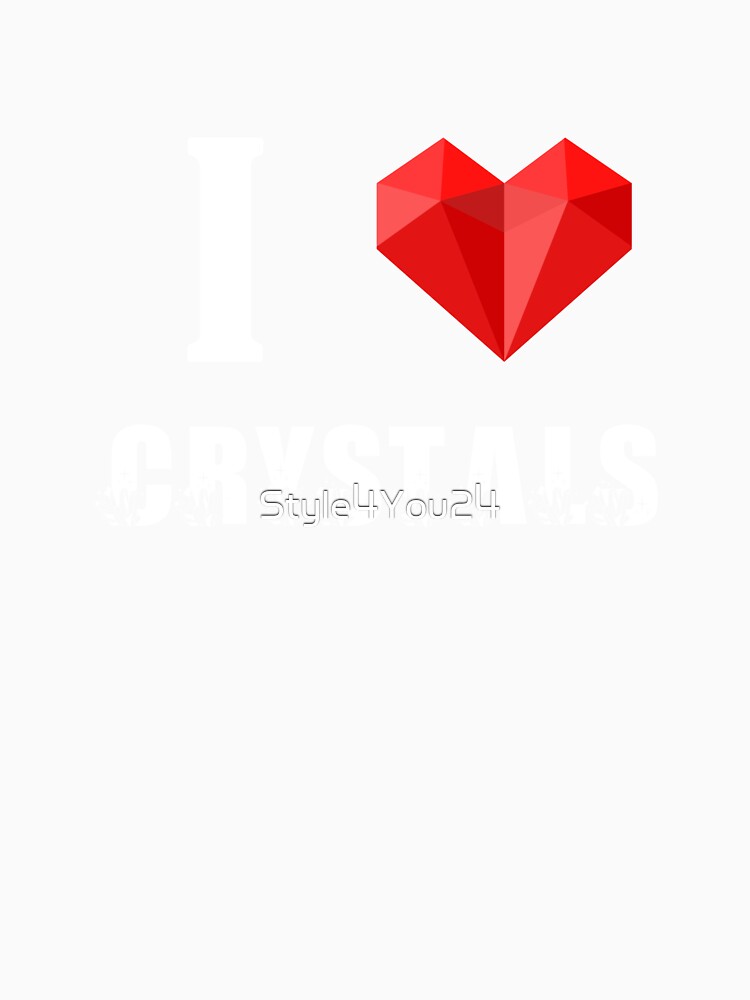 I Love Crystals - Healing Stones Heart Chakra Gems Saying Gemstones Gift by Style4You24
