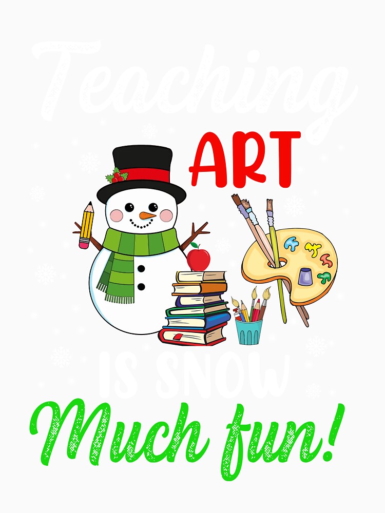 Teaching Art Is Snow Much Fun Christmas Teacher Snowman Art by MargarTallen