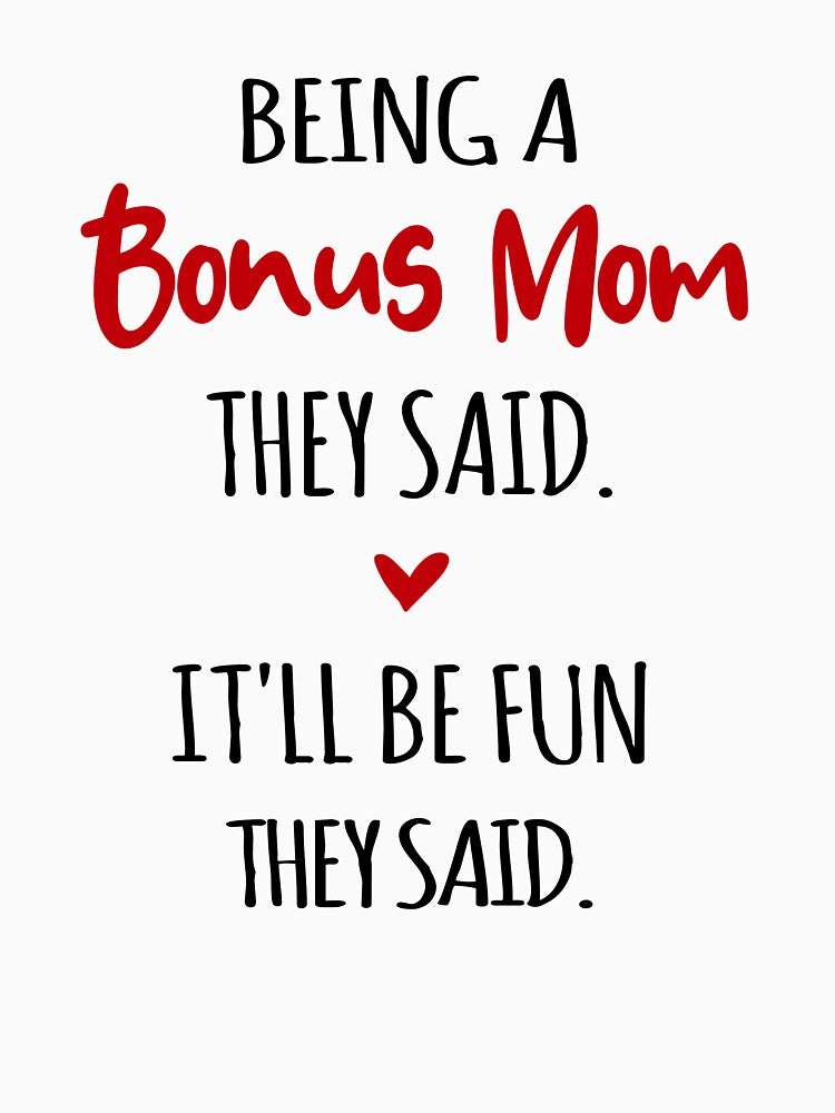 Bonus Mom Love Is Unconditional Mothers Day Funny Stepmom by EasyPrintGift