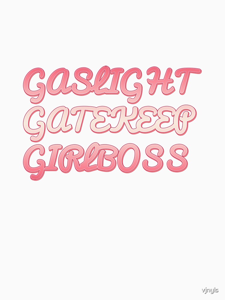 Gaslight Gatekeep Girlboss pink phrase saying by vjnyls