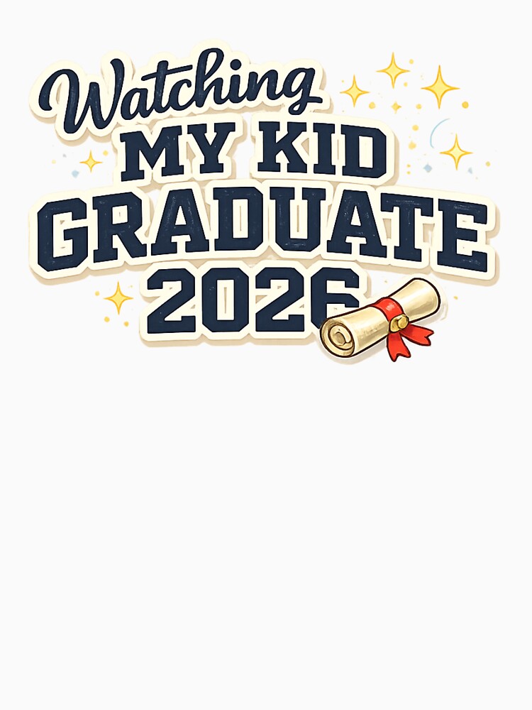 Watching My Kid Graduate 2026 Proud Parent Senior Celebration by PunchDrop