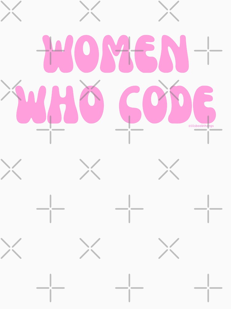 Women who code, women in STEM, v14 | @lilsboobthangs by lilsboobthangs