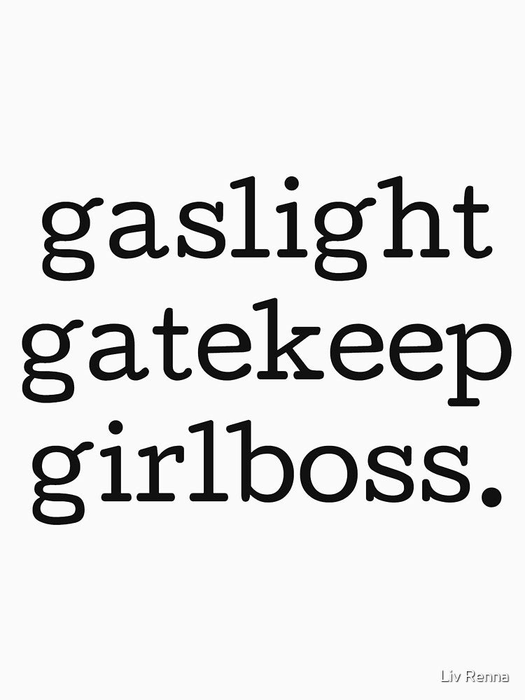 Gaslight Gate Keep Girlboss Sticker by Liv Renna
