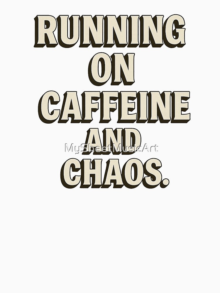 Running on Caffeine and Chaos – Funny 3D Retro Quote Design by MySheetMusicArt