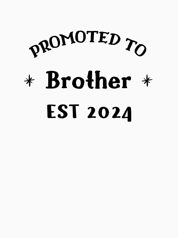 Promoted To Brother Est 2024 by Arinassart