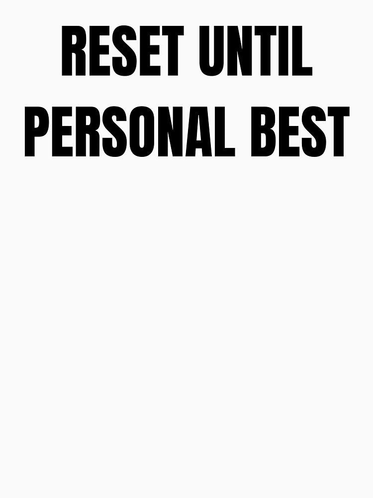 Reset Until Personal Best – Bold Speedrunning Quote Design by PHRASEandSTYLE