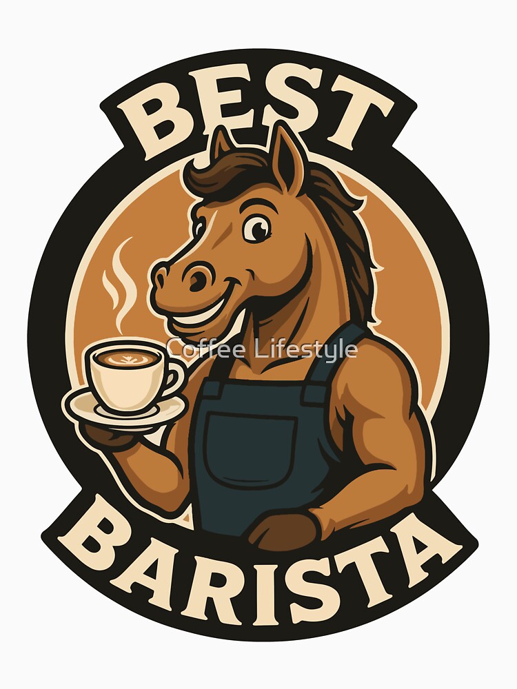 Best Barista – Horse Design for Strong and Steady Coffee Lovers by Coffee Lifestyle