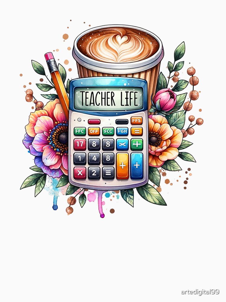 Teacher Life – Calculator & School Supplies Floral Design for Educators by artedigital99