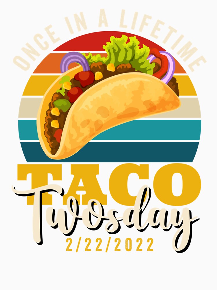 The ultimate taco twosday  Once in a lifetime Taco twosday 2-22-2022  Taco twosday  Retro sunset by Vivithames