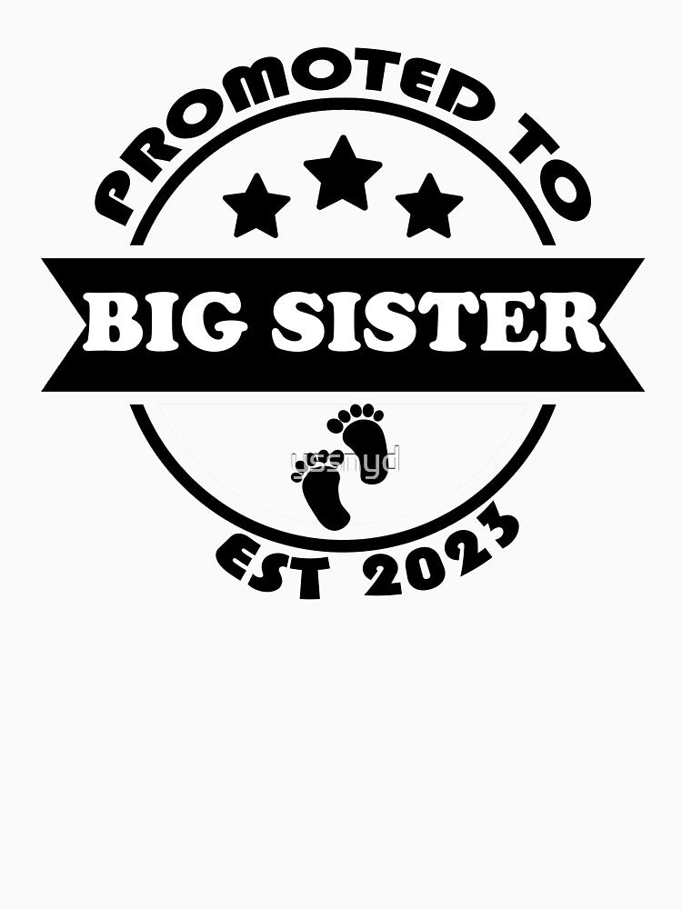 promoted to Big sister est 2023, Future Big sister Gifts by yssnyd
