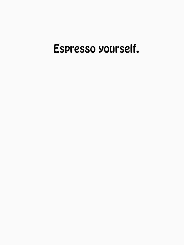 Espresso Yourself Coffee Pun Design by zarlix