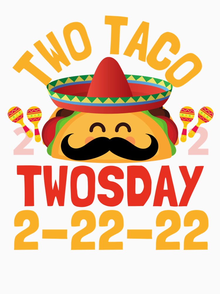 Two Taco Twosday 2.22.22  The Ultimate Taco Twosday Event by Vivithames