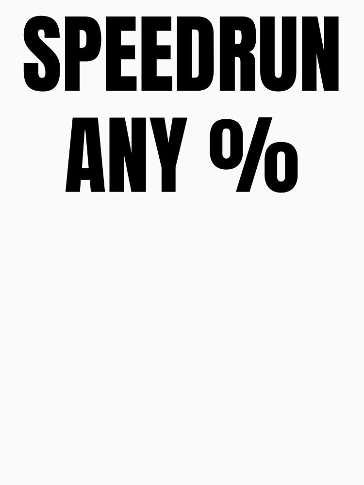 Speedrun Any % – Bold Minimal Gamer Text by PHRASEandSTYLE