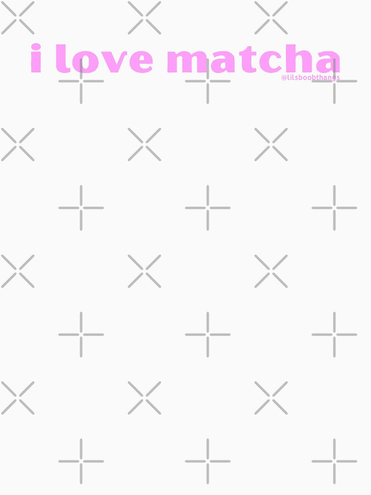 I love matcha, v12b, pink | by @lilsboobthangs by lilsboobthangs