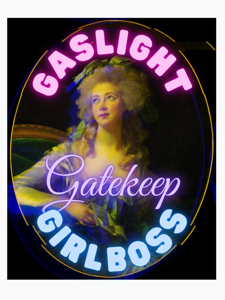 Gaslight Gatekeep Girlboss - Marie Antionette Style by SeasterSeastert